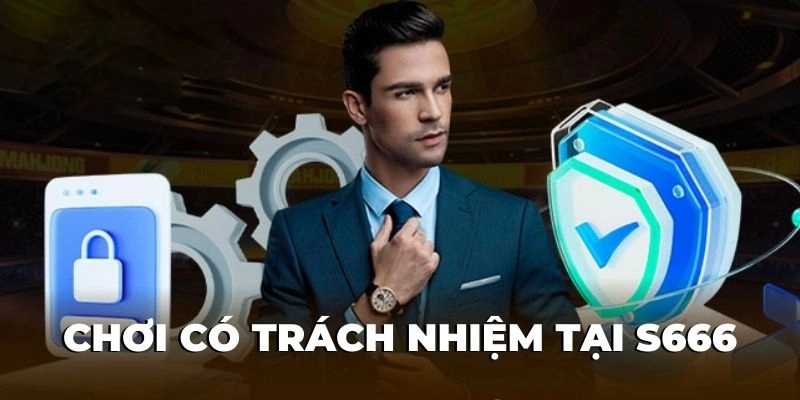 Tuân thủ quy định về độ tuổi trong khi trải nghiệm giải trí tại S666
